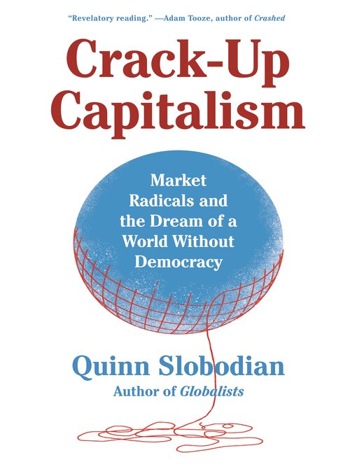 Title details for Crack-Up Capitalism by Quinn Slobodian - Available